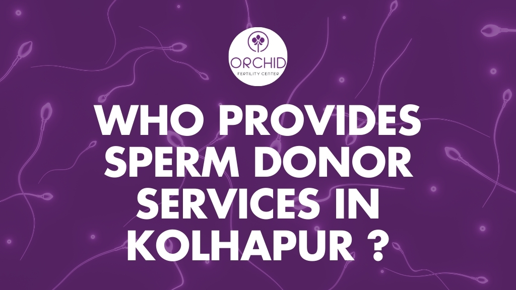 Who Provides Sperm Donor Services in Kolhapur